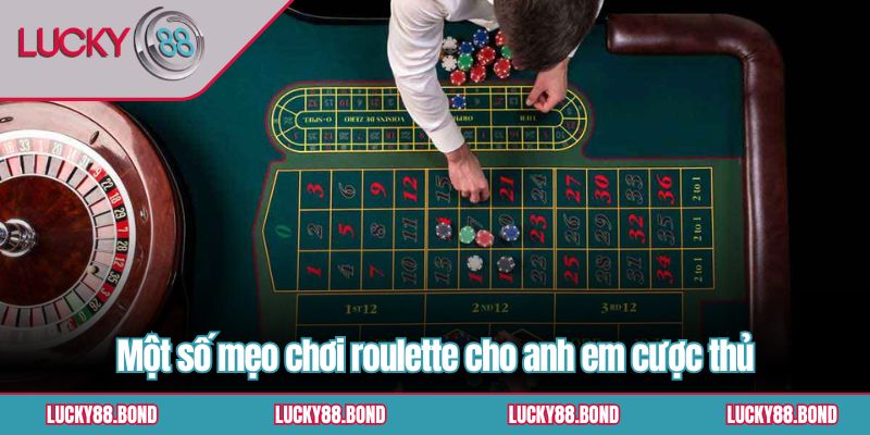Một số mẹo chơi roulette cho anh em cược thủ